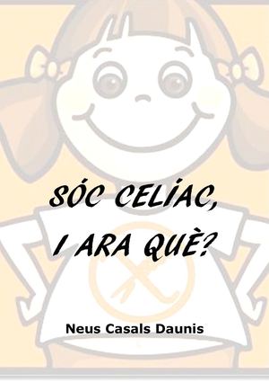 Sóc celíac, i ara què?