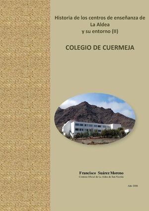 Historia de los centros de enseñanza de La Aldea  y su entorno (II)   Colegio de Cuerneja