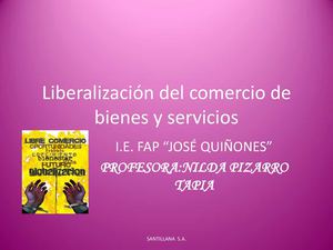 Liberalización del comercio de bienes y servicios.