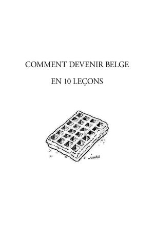 Comment devenir belge en 10 leçons