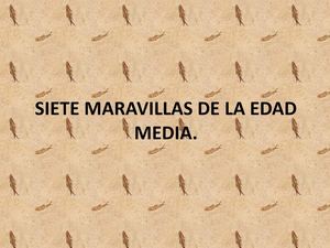 Las siete maravillas de la edad media 