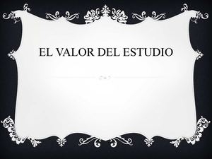 EL VALOR DEL ESTUDIO