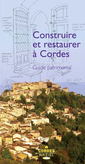 Construire et restaurer à Cordes - Guide patrimonial
