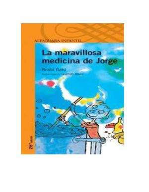 Ensayo : La maravillosa medicina de Jorge 
