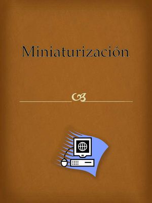 La miniaturización