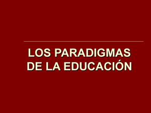 LOS PARADIGMAS DE LA EDUCACIÓN