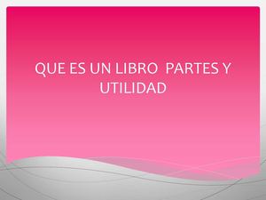 QUE ES UN LIBRO PARTES Y UTILIDAD.pdf