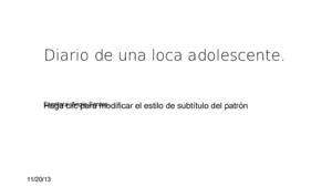 Diario de una loca adolescente.