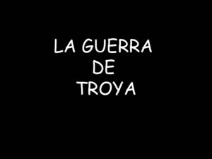 Presentación sobre la Guerra de Troya