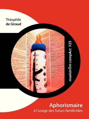 APHORISMAIRE À L'USAGE DES FUTURS FAMILICIDES de Théophile de Giraud 
