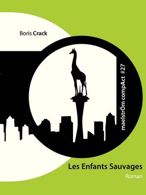 LES ENFANTS SAUVAGES - roman de Boris Crack