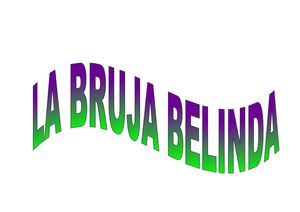 LA BRUJA BELINDA