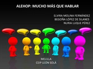ALEHOP: MUCHO MÁS QUE HABLAR. CEIP LEÓN SOLÁ. MELILLA