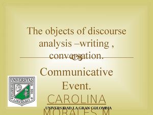 The objects of discourse analysis –writing , conversation.