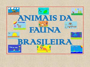 ANIMAIS DA FAUNA BRASILEIRA - PROFª EUDES