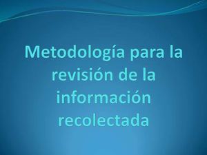 metodologia para la revisión de la información recolectada