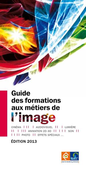 Guide des formations aux métiers de l'image - 2013