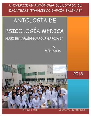 ANTOLOGÍA DE PSICOLOGÍA MÉDICA  (HUGO BENJAMÍN GURROLA GARCÍA 3°A)