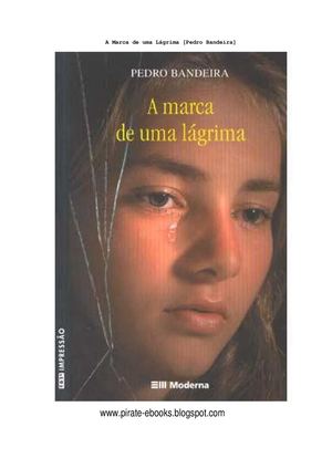 Pedro Bandeira - a marca de uma lagrima