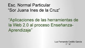 APLICACIONES DE LAS HERRAMIENTAS DE LA WEB 2.0