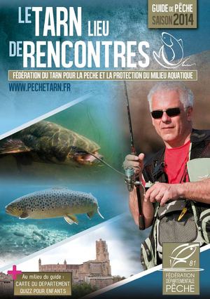 Guide piscicole 2014 - Fédération du Tarn pour la Pêche et la Protection du Milieu Aquatique