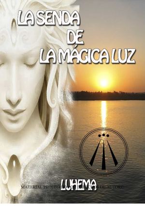 COMIENZA A LEER EL LIBRO "LA SENDA DE LA MÁGICA LUZ"