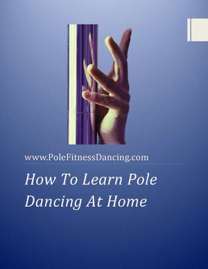 How To Learn Pole Dancing At Home