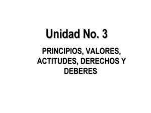 UNIDAD No 3 ppios, valores, derechos y deberes