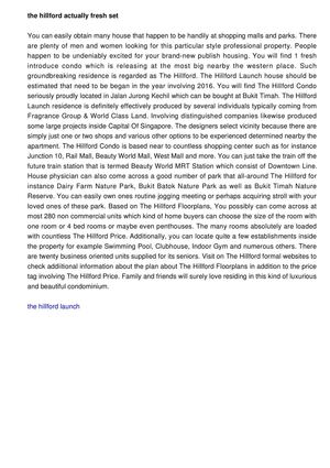 The Hillford can be a just released house which happens to be at Bukit Timah expanse. You'll definitely excited about this unique loft. 