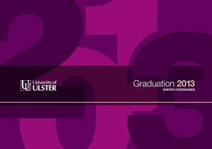 Winter Graduation 2013 Souvenir Ceremonies Booklet - University of Ulster, Northern Ireland