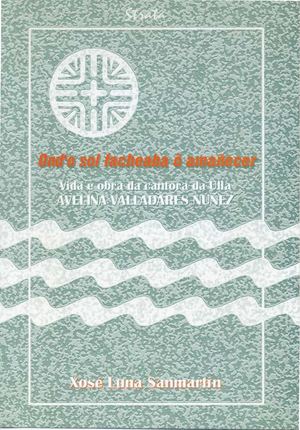 Ond´o sol facheaba ó amañecer Vida e obra de Avelina Valladares Núñez