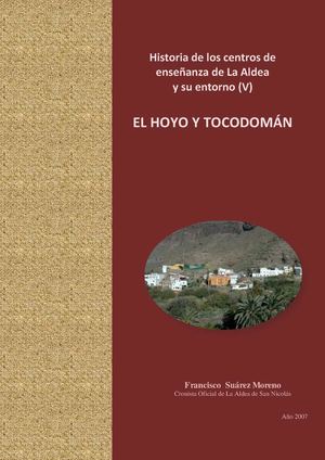 Historia de los centros de enseñanza de La Aldea  y su entorno (V)   EL HOYO Y TOCODOMÁN