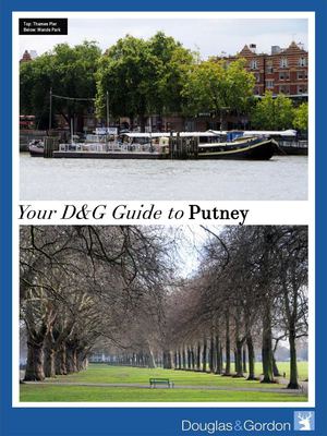 Your Douglas & Gordon guide to Putney