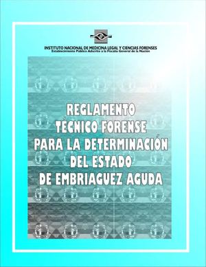 Reglamento Técnico Forense Para la Determinación Clínica De Embriaguez Aguda. 