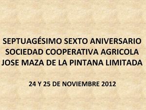 SEPTUAGÉSIMO SEXTO ANIVERSARIO COOPERATIVA JOSE MAZA