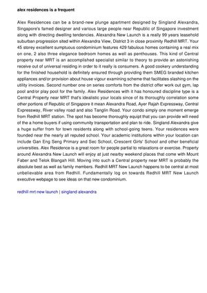 Alex Residences is actually a sought after house in Capital Of Singapore because it's seen among will important by which you are able to travel to locations simply. 