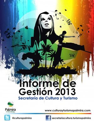 Informe de Gestión Secretaría de Cultura y Turismo de Palmira 2013