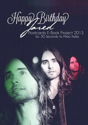 HAPPY BIRTHDAY JARED LETO - Postcards E-Book Project 2013