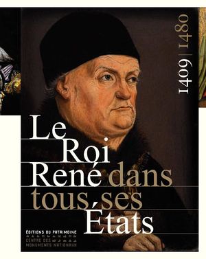 Le Roi René dans tous ses Etats