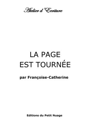 LA PAGE EST TOURNEE par Françoise-Catherine