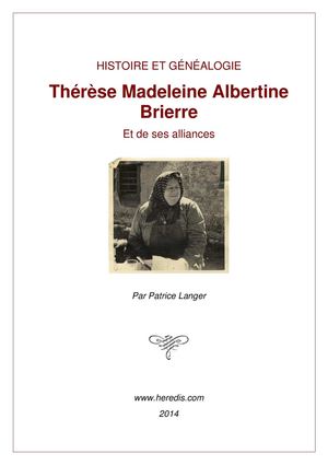 Histoire et généalogie de Thérèse Madeleine Albertine Brierre