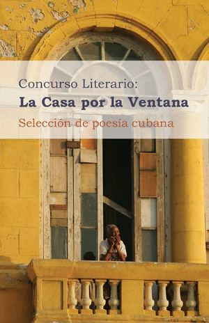 Concurso La casa por la ventana, selección de poesía cubana