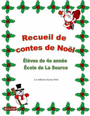 Recueil de contes de Noël, 4e année, classe de Mme Cynthia