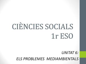 UNITAT 6 ELS PROBLEMES MEDIAMBIENTALS