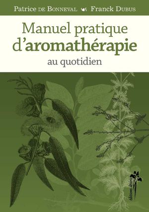 Manuel pratique d'aromathérapie