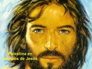PALESTINA EN TIEMPOS DE JESUS
