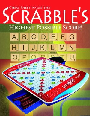 Cheat Sheet to get the Scrabble's Highest Possible Score!