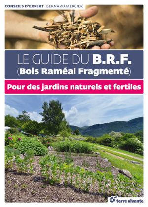 Le guide du BRF (Bois Raméal Fragmenté)