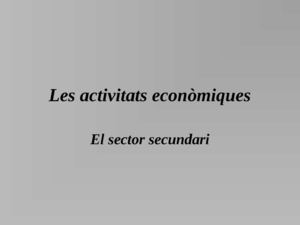 L' activitat econòmica i industrial. Tercer ESO