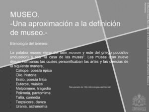 Museo.-Una aproximación a la definición de museo.-